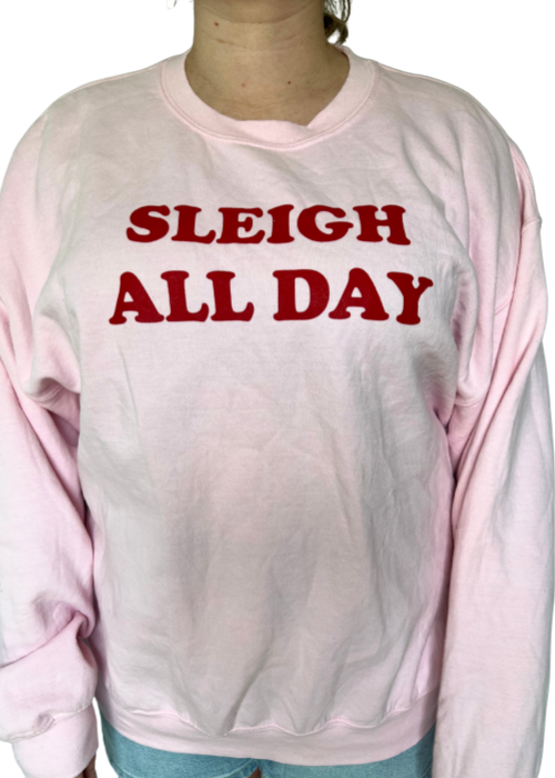 Sleigh All Day Sweatshirt
