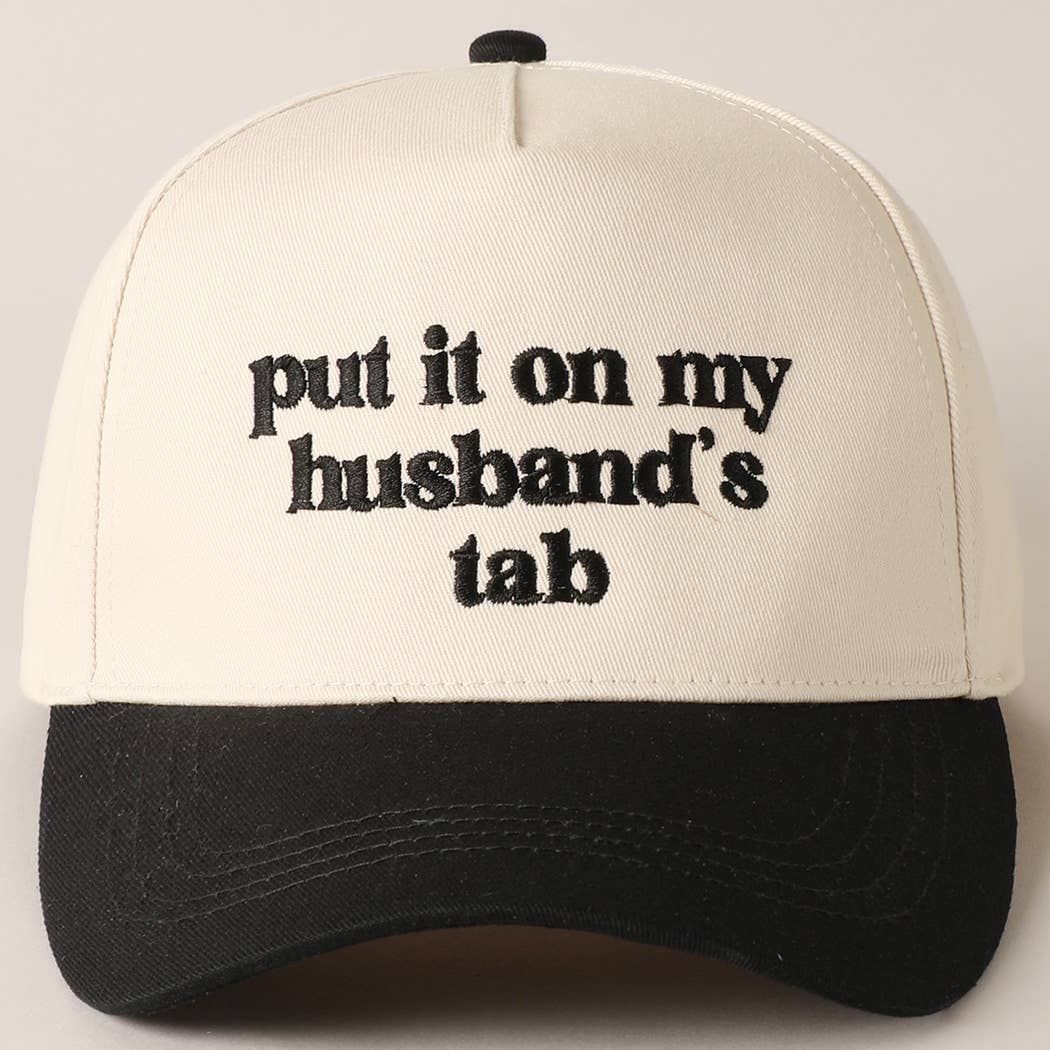 Put it on my husband's tab Embroidery Hat