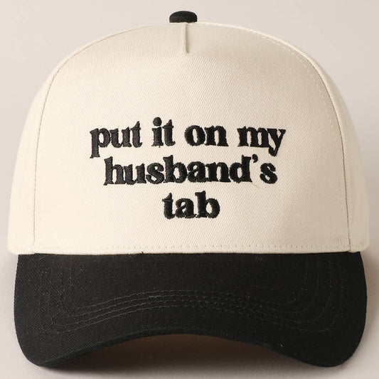 Put it on my husband's tab Embroidery Hat